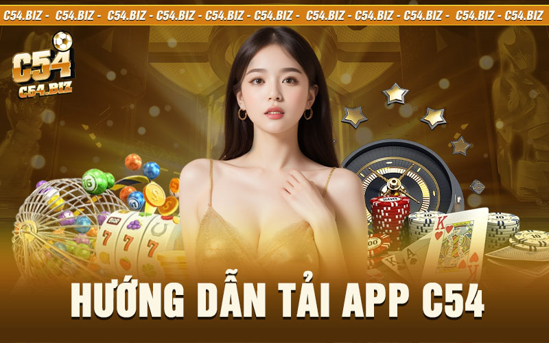 Hướng Dẫn Tải App C54